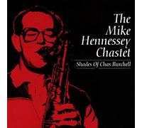 Mike Hennessey - Shades of Chas Burchell