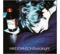 Mike Johnson - I Feel Alright