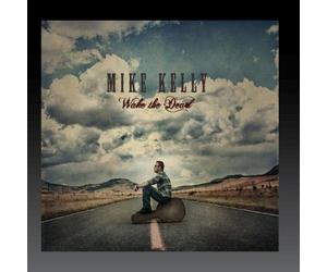 Mike Kelly - Wake The Dead