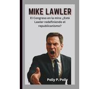 MIKE LAWLER: El Congreso en la mira: ¿Está Lawler redefiniendo el republicanismo?