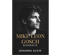 MIKE LEON GROSCH BIOGRAFIE: Der Weg einer unvergessenen Stimme Von verborgenen Proben zum nationalen Ruhm