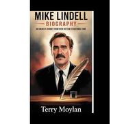 MIKE LINDELL BIOGRAPHY:: AN UNLIKELY JOURNEY FROM ROCK BOTTOM TO NATIONAL FAME.