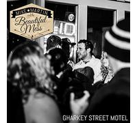 Mike Martin & The Beautiful Mess - Gharkey St. Motel
