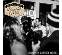 Mike Martin & The Beautiful Mess - Gharkey St. Motel