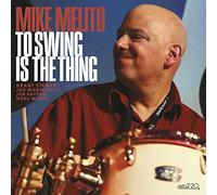 Mike Melito - To Swing Is The Thing