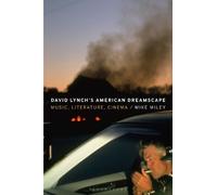 Mike Miley David Lynch’s American Dreamscape (Tapa blanda)