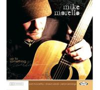 Mike Morello - Up to Something