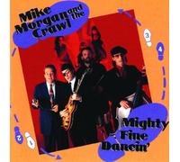 Mike Morgan & The Crawl - Mighty Fine Dancin'