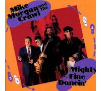 Mike Morgan & the Crawl - Mighty Fine Dancin'