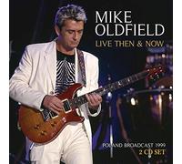 Mike Oldfield - Live Then And Now