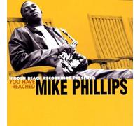 Mike Phillips - You Have Reached By Mike Phillips (2002-05-14)