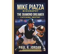 MIKE PIAZZA: THE DIAMOND DREAMER CATCHING DESTINY