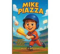 Mike Piazza: The Inspiring Story of a Record-Breaking Catcher Who Never Gave Up