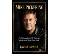 Mike Pickering: The Visionary Behind the Hacienda and the Rise of British Dance Music