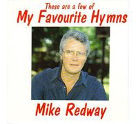 Mike Redway - These Are a Few of My Favourite Hymns