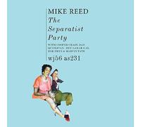 Mike Reed - The Separatist Party [Vinilo]