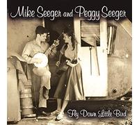 Mike Seeger & Peggy Seeger - Fly Down Little Bird