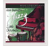 Mike Strickland - Have Yourself a Jazzy Little Christmas