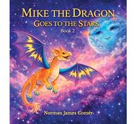 Mike The Dragon Goes To The Stars, Book Two