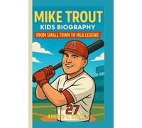 MIKE TROUT KIDS BIOGRAPHY: From Small Town to MLB Legend