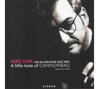 Mike Turk - A Little Taste of Cannonball