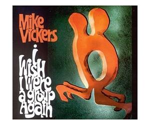 Mike Vickers - I Wish I Were a Group Again