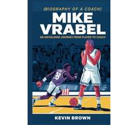 MIKE VRABEL: AN UNYIELDING JOURNEY FROM PLAYER TO COACH