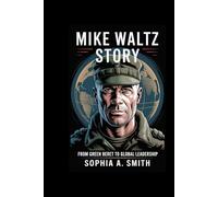 MIKE WALTZ STORY: From Green Beret to Global Leadership