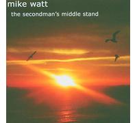 Mike Watt - The Secondman's Middle Stand