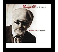 Mike Wyckoff - Beauty For Ashes