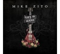 Zito, Mike - Life Is Hard
