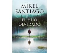 Mikel Santiago El hijo olvidado / The Forgotten Child (Tapa blanda)