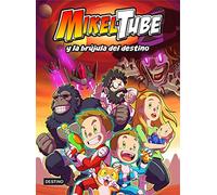Mikeltube 1. MikelTube y la brújula del destino (Jóvenes influencers)