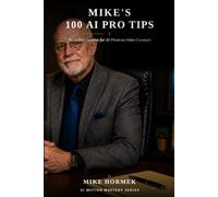 Mike's 100 AI Pro Tips: Hard-Won Lessons for AI Photo-to-Video Creators