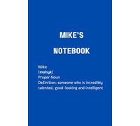 Mike's Notebook: Notebook for Mike to jot down his most important ideas and general observations of life