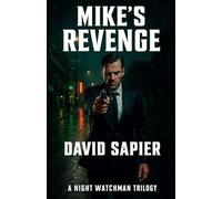 Mikes Revenge: 3 (Night Watchman Trilogy)