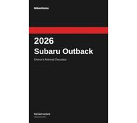 MikesNotes: 2026 Subaru Outback: Owner's Manual Decoded, A Plain-English Companion to Your New Subaru