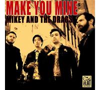 Mikey and the Drags - Make You Mine [Vinilo]