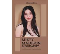 Mikey Madison Biography: From Dreams to Fearless Reality