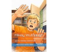 Mikey Wutnaugh and the Firewax Adventure (The Odd Adventures of Mikey and Kathie Wutnaugh)