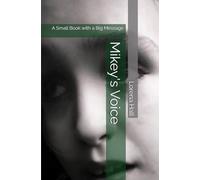 Mikey's Voice: A Small Book with a Big Message