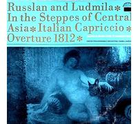 Mikhail Ivanovich Glinka - Russlan And Ludmila • In The Steppes Of Central Asia • Italian Capriccio • Overture 1812