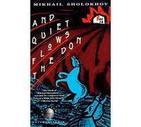 Mikhail Sholokhov And Quiet Flows the Don (Tapa blanda)