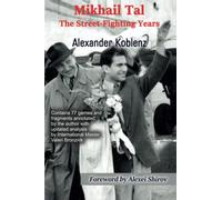 Mikhail Tal: The Street-Fighting Years