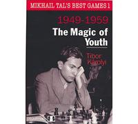 Mikhail Tals Best Games 1: The Magic of Youth 1949-1959