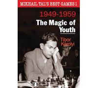Mikhail Tal's Best Games 1: The Magic of Youth