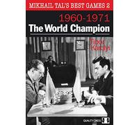 Mikhail Tal's Best Games 2: The World Champion 1960-1971