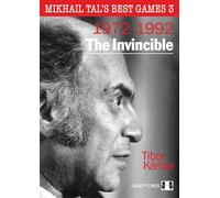 Mikhail Tal's Best Games 3 - The Invincible (Mikhail Tal’s Best Games, 3)