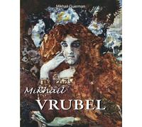 Mikhail Vrubel: A Soul Torn by Beauty (Russian Painting from the Romanovs to Stalin)