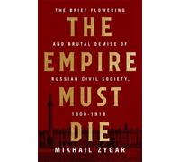 Mikhail Zygar The Empire Must Die (Tapa dura) (Importación USA)